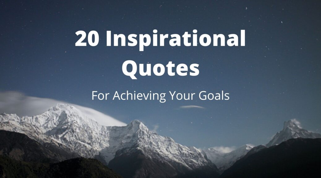 20 Inspirational Quotes for Achieving Your Dreams